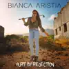 Bianca Aristía - Hurt By Rejection - Single